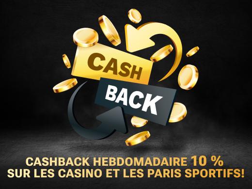 Cashback Hebdomadaire 10 % sur les Casino et les Paris Sportifs
